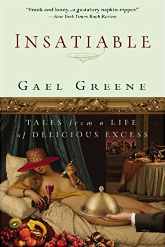 Insatiable: Tales From a Life of Delicious Excess,