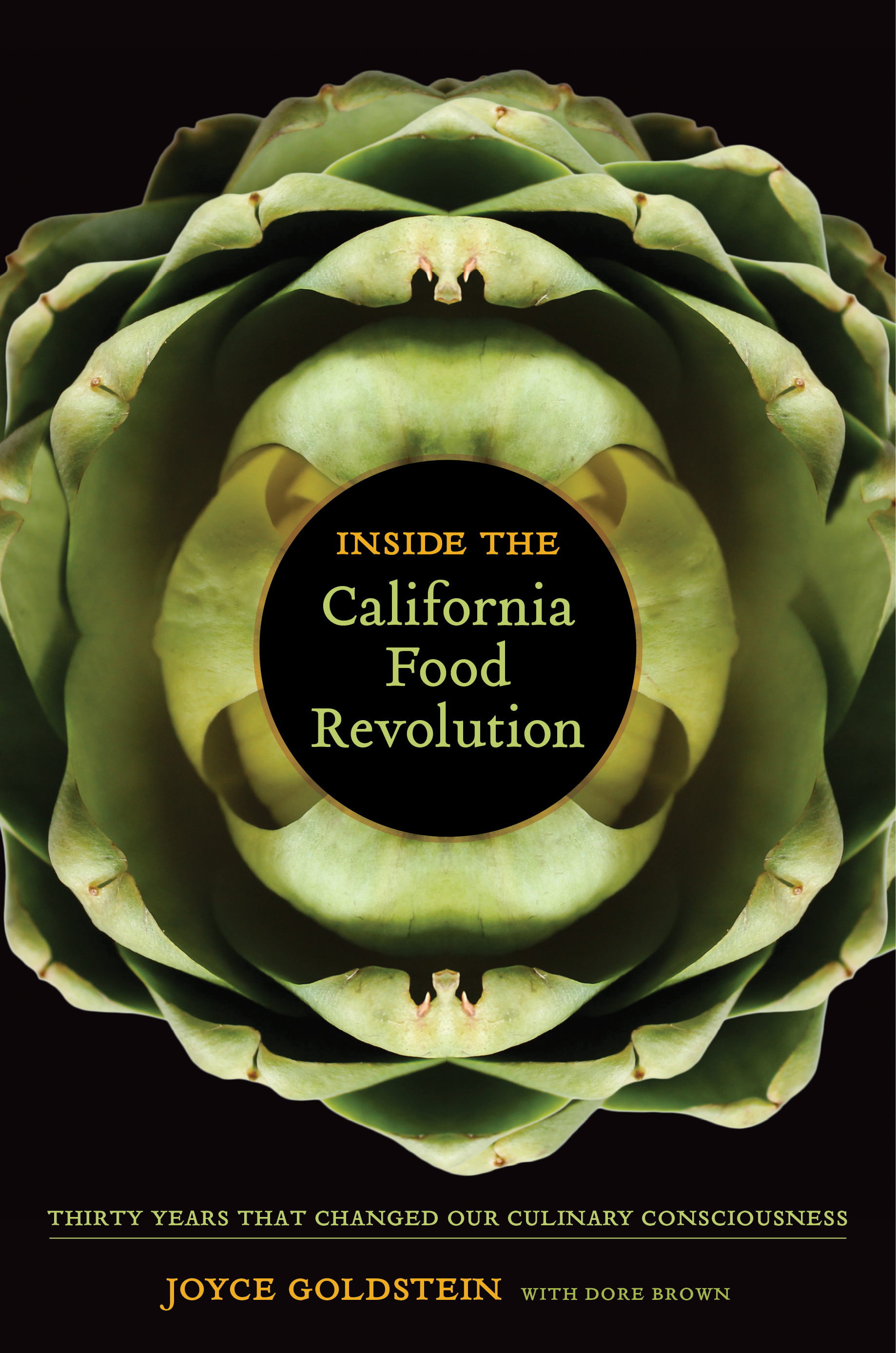 Inside the California Food Revolution: Thirty Years That Changed Our Culinary Consciousness (Univerity of California Press, 2013), by Joyce Goldstein