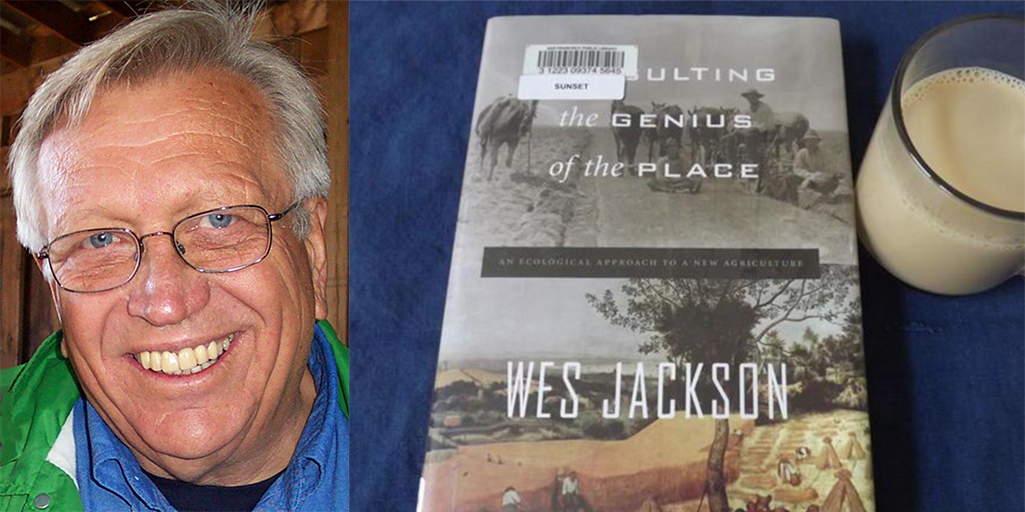 Wess Jackson on Losses and on Away from the Extractive Economy