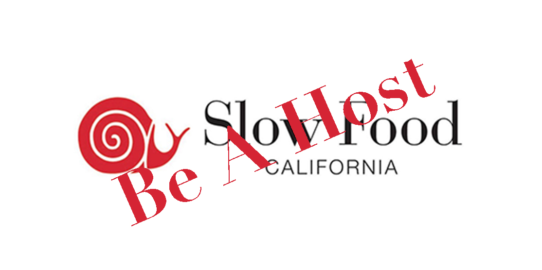Slow Food California - Be A Host. Host a Slow Food Leader From Out Of Town