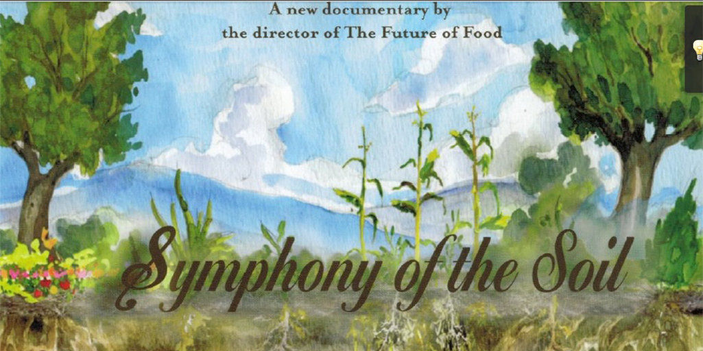 The Symphony of the Soil, by cinematographer Deborah Koons Garcia