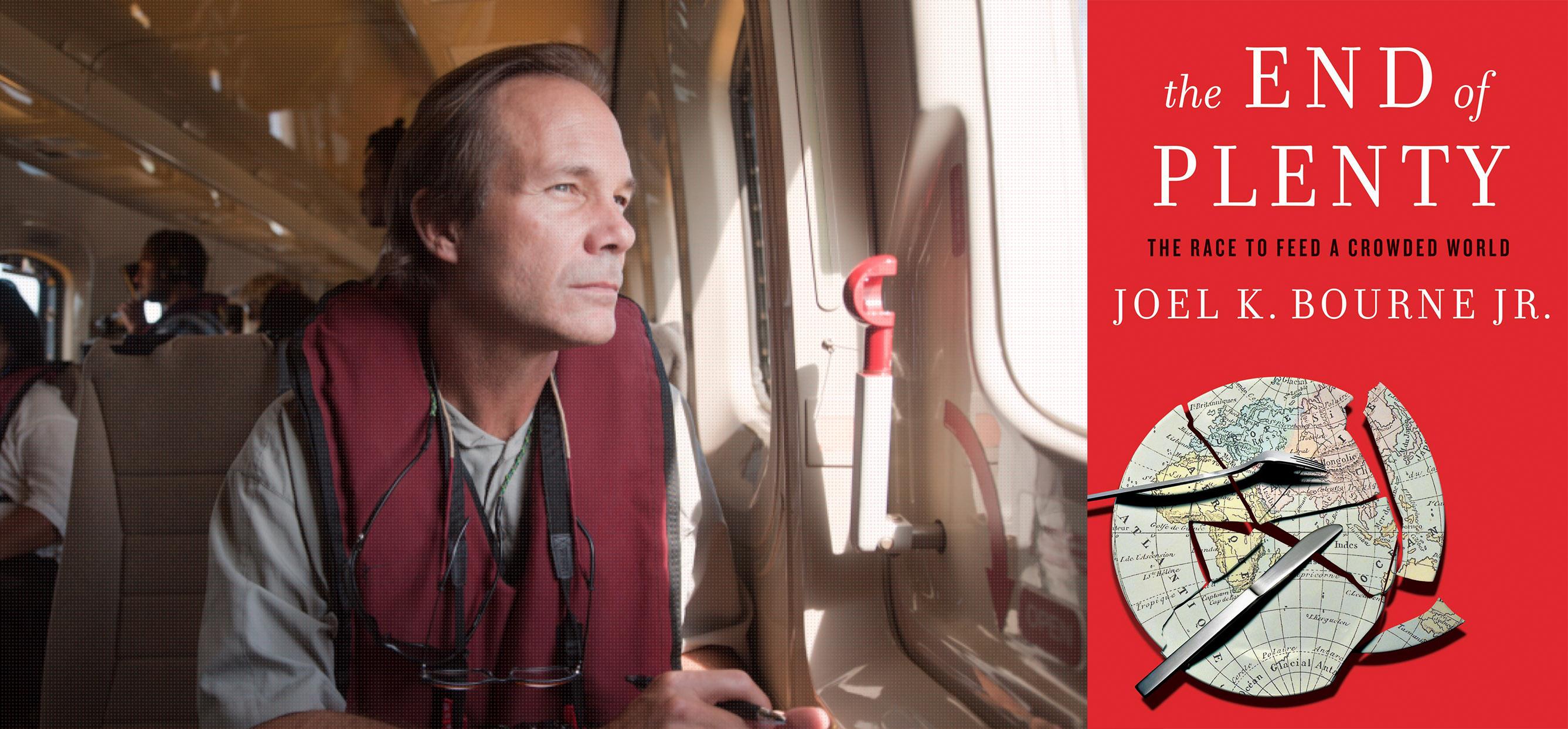 Joel Bourne with is book, The End of Plenty The Race to Feed a Crowded World